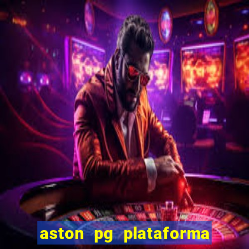 aston pg plataforma de jogos